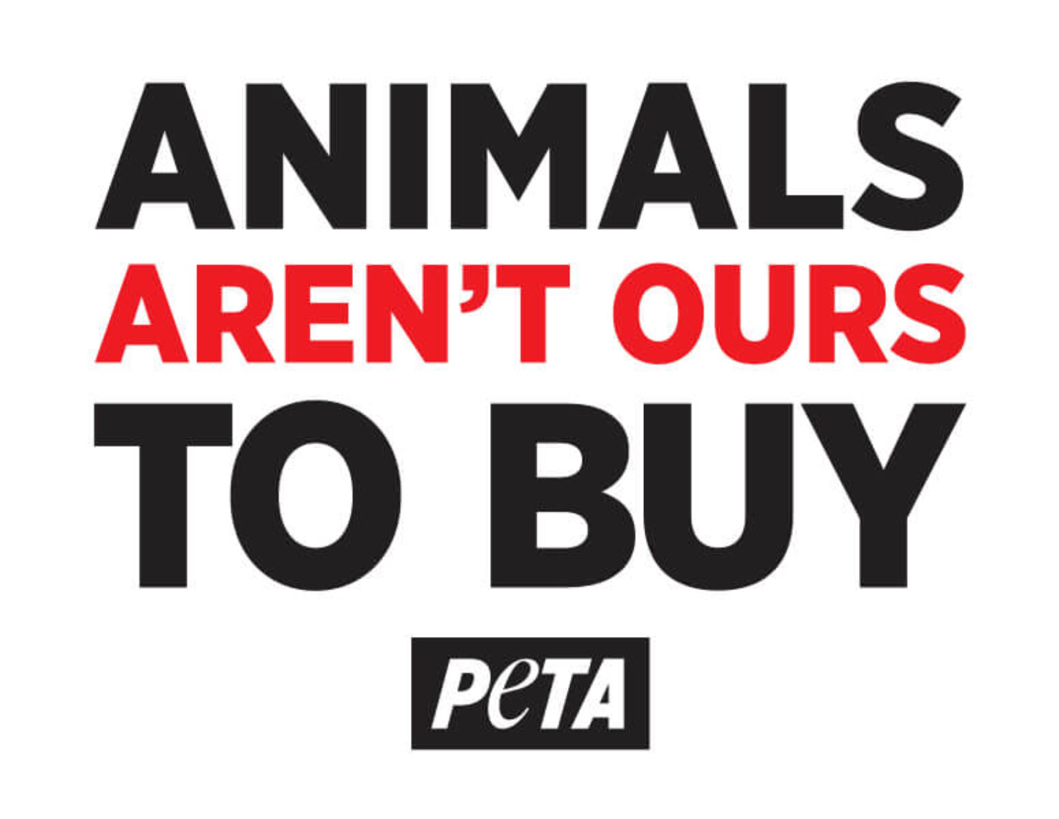 animals-aren-t-ours-to-buy-animals-are-not-merchandise-demo-poster